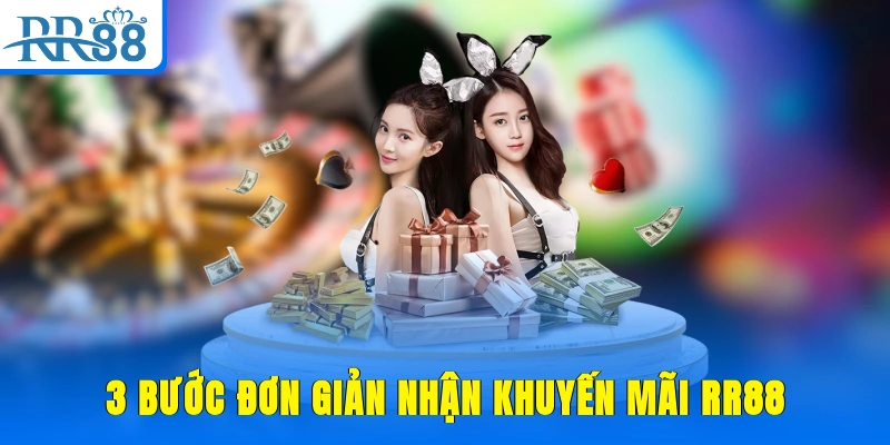 3 Bước đơn giản nhận khuyến mãi RR88