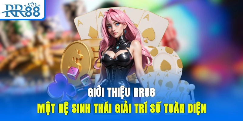 Giới thiệu RR88 - một hệ sinh thái giải trí số toàn diện