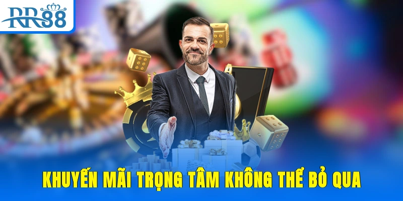 Khuyến mãi trọng tâm không thể bỏ qua